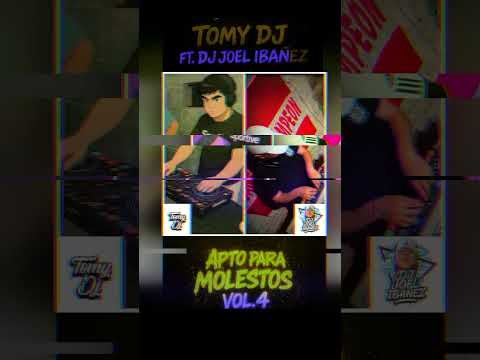 APTO PARA MOLESTOS VOL.4 - TOMY Dj ft DJ Joel ibañez