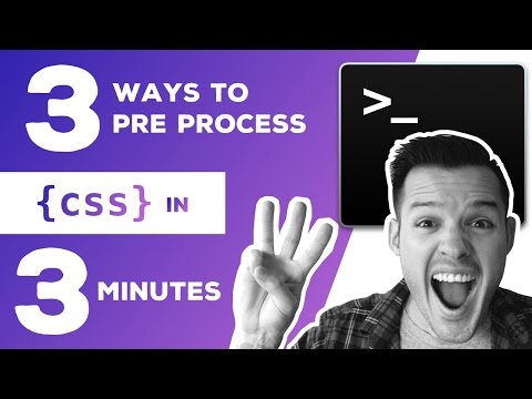 3 Ways to Preprocess CSS in 3 Minutes
