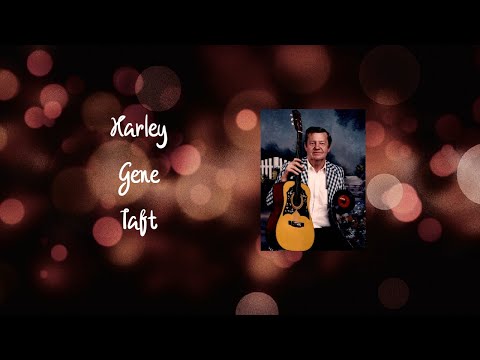 Harley Gene Taft Video Tribute