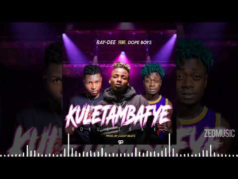 Ray Dee ft Dope Boys - Kuletambafye Nokusekako (Official Audio) || #ZedMusic Zambian Music 2020