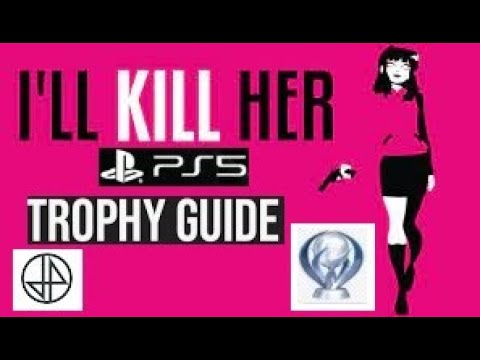 I'LL KILL HER PS5 - 5 MINUTES PLATINUM