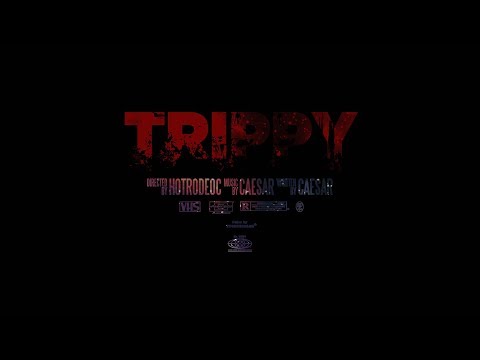 Caesar | "Trippy" | (Official Video)  | Dir. HotrodEOC