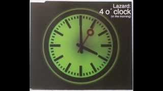 Lazard - 4 O' Clock (In The Morning) (DJs @ Work Radio Edit)2001