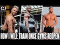 How I will be Training onces the Gyms Reopen | Post Lockdown