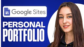 How to Make a Personal Portfolio Website with Google Sites | Step-by-Step Guide (2025)