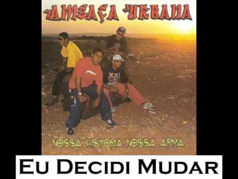 Ameaça Urbana - Eu Decidi Mudar