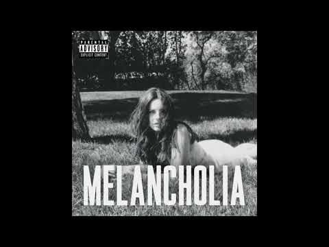 Melancholia - Lana Del Rey