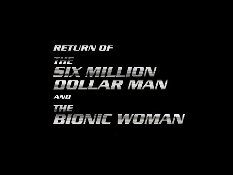 The Return of the Six Million Dollar Man and the Bionic Woman - 4k -  Opening credits - 1987 - NBC