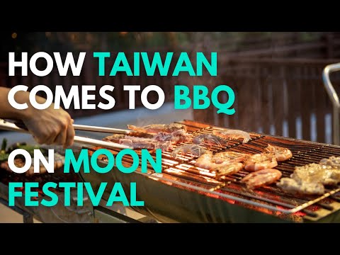 Taiwan Moon Festival: Why Taiwanese BBQ for Mid-Autumn Festival