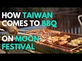Taiwan Moon Festival Why Taiwanese BBQ For Mid Autumn Festival
