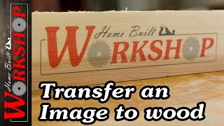 How to Transfer an Image onto Wood | Ink Jet Transfer Method