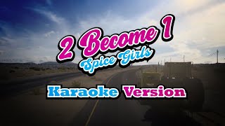 2 become 1 - Spice Girls (karaoke version)