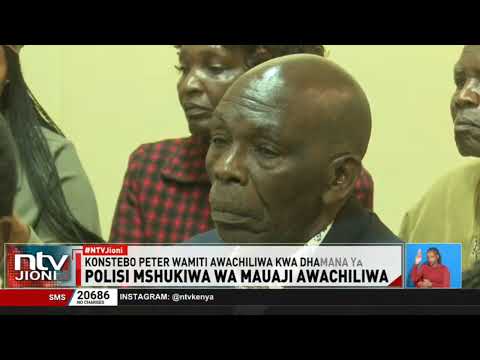 Afisa wa polisi Peter Wamiti, mshukiwa wa mauaji awachiliwa kwa dhamana