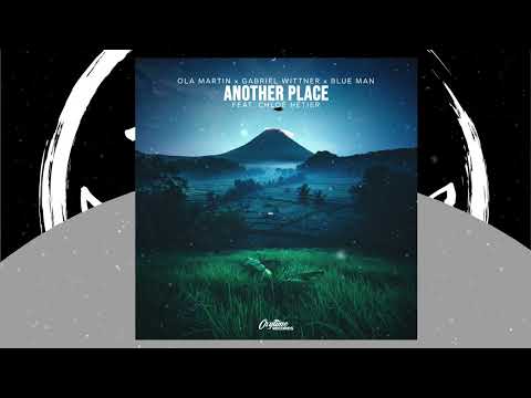 Ola Martin, Gabriel Wittner, Blue Man - Another Place (feat. Chloé Hétier) Oxytime Release