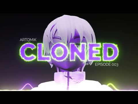 CLONED: 003 Featuring ARTOMIK