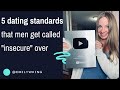 Women Call Men Insecure For Having STANDARDS When Dating Top 5 Standards