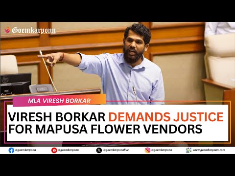 Viresh Borkar Demands Justice for Mapusa Flower Vendors | Traditional Livelihoods | Goa Assembly