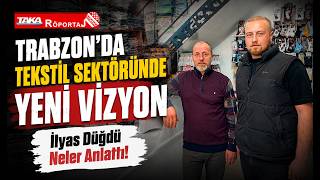 Trabzon’da 40 Yıllık Tekstil Devi Yeni Döneme Girdi Haber Başlığı