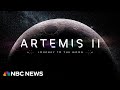 Artemis II: NASA's Journey to the Moon | NBC News DEFAULT Thumbnail