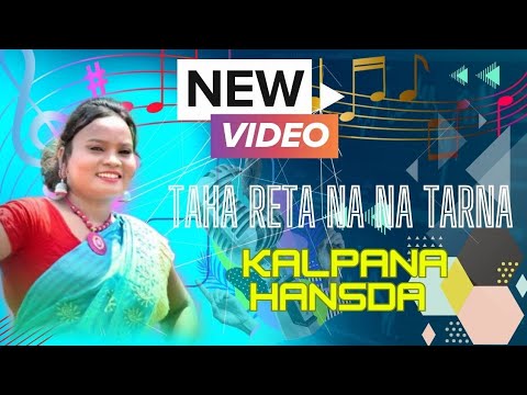 Update Song // Kalpana Hansda // Taha reta na na tarna // aven koyel Arcastra //