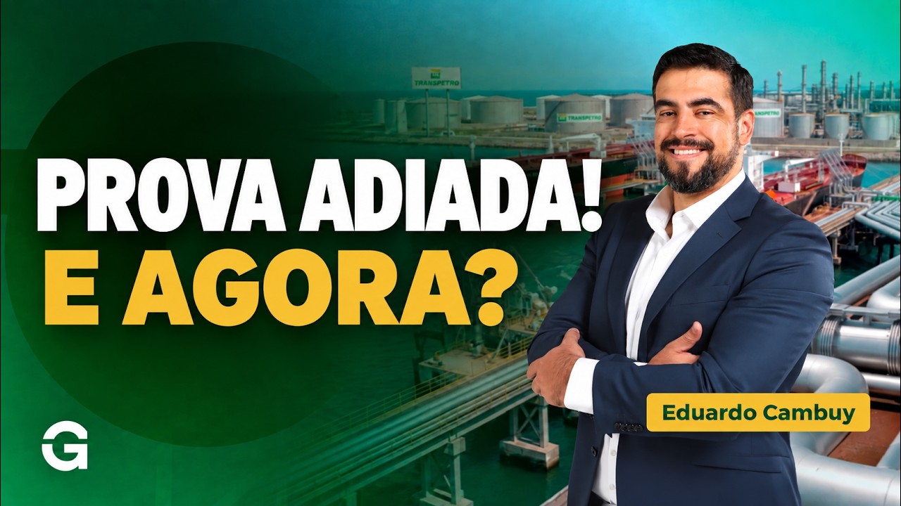 Concurso Transpetro: Prova Adiada! Como Aproveitar o Tempo Extra de Estudo