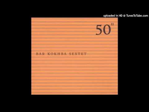 Bar Kokhba Sextet - Kivah