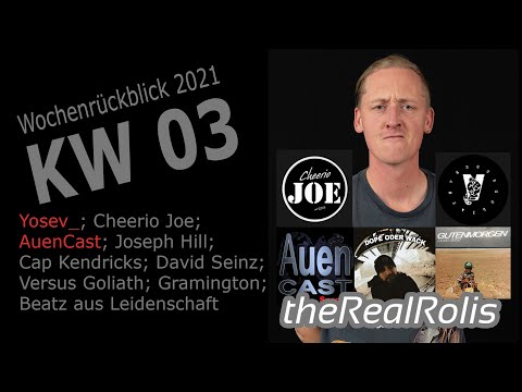RealRolis Wochenrückblick KW 03 / 2021; YoSev_; AuenCast; Cheerio Joe; Joseph Hill;  Cap Kendricks