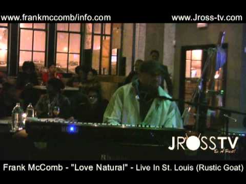 James Ross @ (R&B Singer) - Frank McComb - "Love Natural" - (Natural Life Ent.) - www.Jross-tv.com