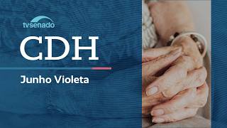 CDH promove enfrentamento à violência contra idosos – 15/6/26