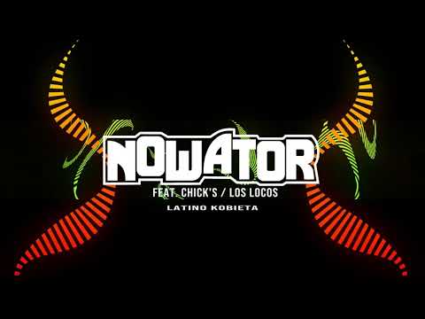 NOWATOR feat. CHICK'S & LOS LOCOS - Latino Kobieta (Album ALFABETYCZNY SPIS)