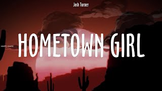 Josh Turner ~ Hometown Girl # lyrics