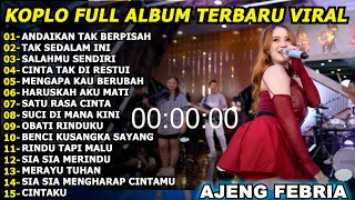 Download lagu Andaikan Tak Berpisah Ajeng Febria Full Album Koplo Terbaru Viral mp3