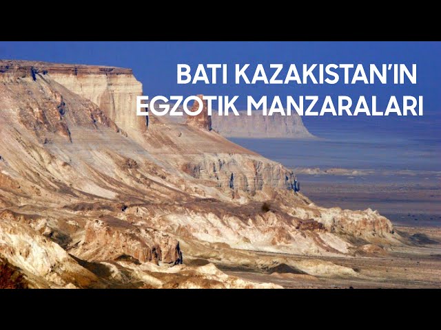 Batı Kazakistan’ın egzotik manzaraları