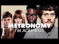 Metronomy - I'm Aquarius (MOOKE REMIX) 