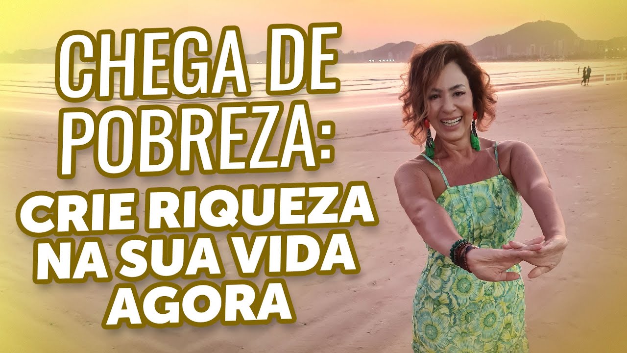 CHEGA DE POBREZA: CRIE RIQUEZA NA SUA VIDA AGORA