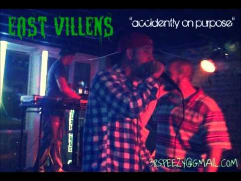 EAST VILLENS  accidently on purpose(freestyle)