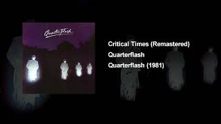 Critical Times - Quarterflash (Remastered)