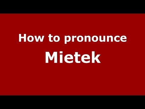 How to pronounce Mietek (Polish/Poland) - PronounceNames.com