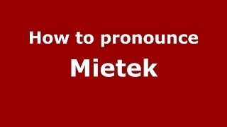How to pronounce Mietek