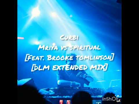 Curbi - Mriya vs. Spiritual [FEAT. Brooke Tomlinson] (DLM Extended Mix)