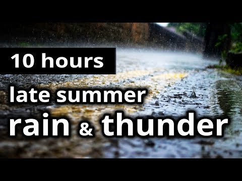 RAIN SOUNDS: "Late Summer Rain & Thunder" - 10 HOURS - Rolling thunder and light rain - SLEEP SOUNDS