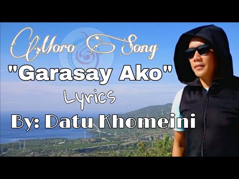Garasay Ako | Moro Song Lyrics | Best of Datu Khomeini 2021