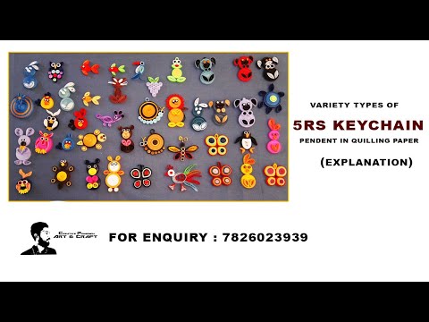 Variety types of 5 rs keychain PENDENT IN QUILLING PAPER (EXPLANATION)