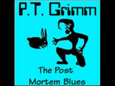 P.T. Grimm - The Post Mortem Blues (v1 & v2 hybrid [Full])