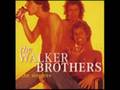 The Walker Brothers - Love Her