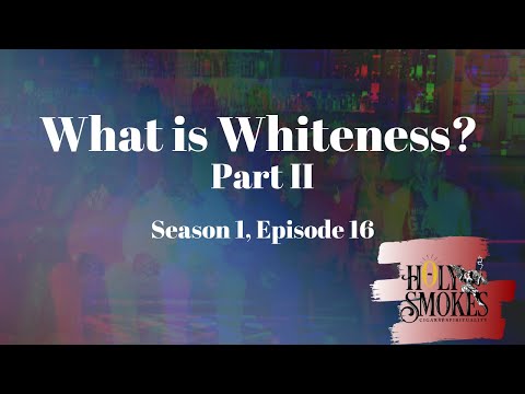 What Is Whiteness? Part II - Holy Smokes: Cigars & Spirituality