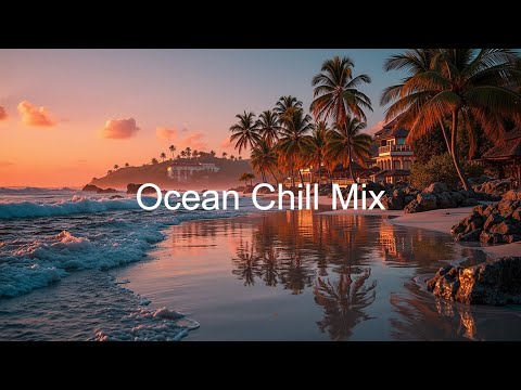 Ocean Chill Mix ~ Deep House Music & Tropical Summer Vibes 2026 | Relaxation