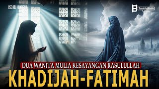 Download lagu COMPLETE‼️ The Story of Two Favorite Women of the Prophet Muhammad | Sayyidah Khadijah and Fatimah mp3 Download lagu COMPLETE‼️ The Story of Two Favorite Women of the Prophet Muhammad | Sayyidah Khadijah and Fatimah mp3