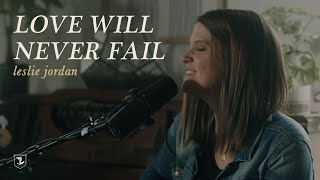 Love Will Never Fail | Leslie Jordan (Official Music Video)