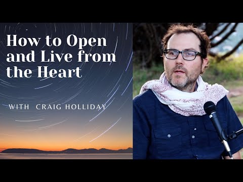 How to Open and Live from the Heart